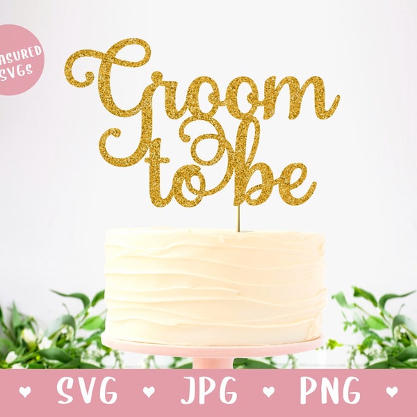 DOWNLOAD SVG Groom to Be Cake Topper - Digital download - Groom cake topper - Engagement party - cake topper SVG - Engaged