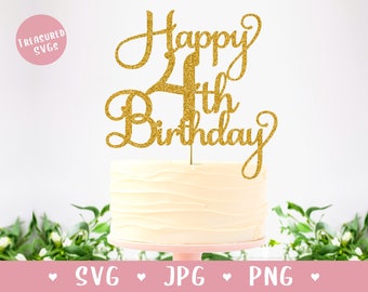 SVG Happy 4th Birthday Cake Topper - Happy Birthday Cake Topper SVG - Four Year Old - 4 year old SVG - Digital Download - Cricut -Silhouette