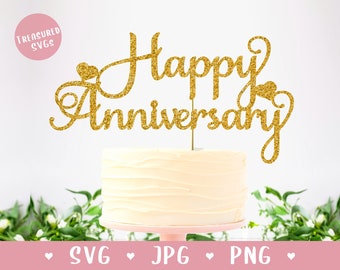 SVG Happy Anniversary Cake Topper - Anniversary SVG - Cake Topper SVG - Wedding Anniversary - Cake Topper Cutting File