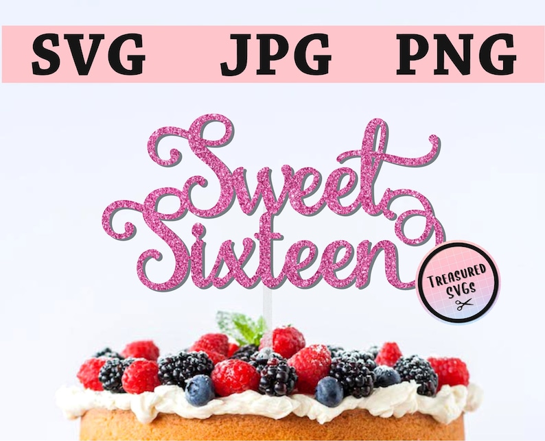 Download SVG Sweet Sixteen Cake Topper Sixteenth Birthday SVG | Etsy