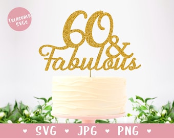 SVG Happy 60th Birthday Cake Topper - Sixty Birthday Cake Topper SVG - Birthday SVG - Digital Download - Cricut Silhouette - 60 Cake Topper