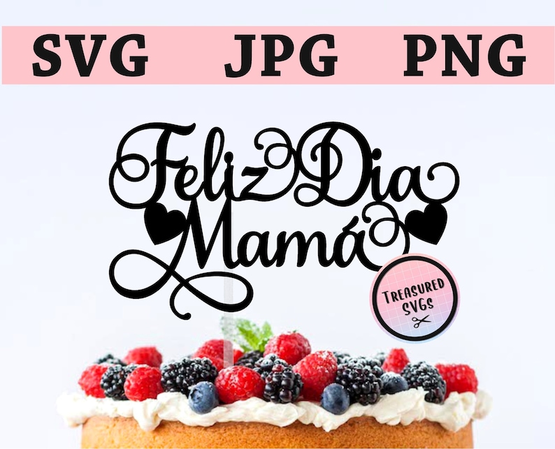 Download SVG Mother's Day Cake Topper Feliz Dia Mamá svg Happy | Etsy