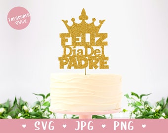 SVG Father's Day Cake Topper - Feliz Dia Del Padre svg - Happy Father's Day SVG - Spanish SVG - Cricut and Silhouette - Dad Cake Topper svg