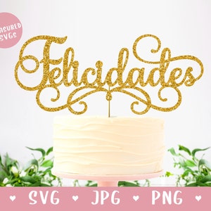 SVG Felicidades Cake Topper, ¡Felicidades! Felicidades svg, Gefeliciteerd svg, Happy Birthday, svg, Cake Topper svg, DIY Cake Topper