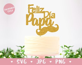SVG Father's Day Cake Topper - Feliz Dia Papa svg - Happy Father's Day SVG - Spanish SVG - Cricut and Silhouette - Dad Cake Topper svg