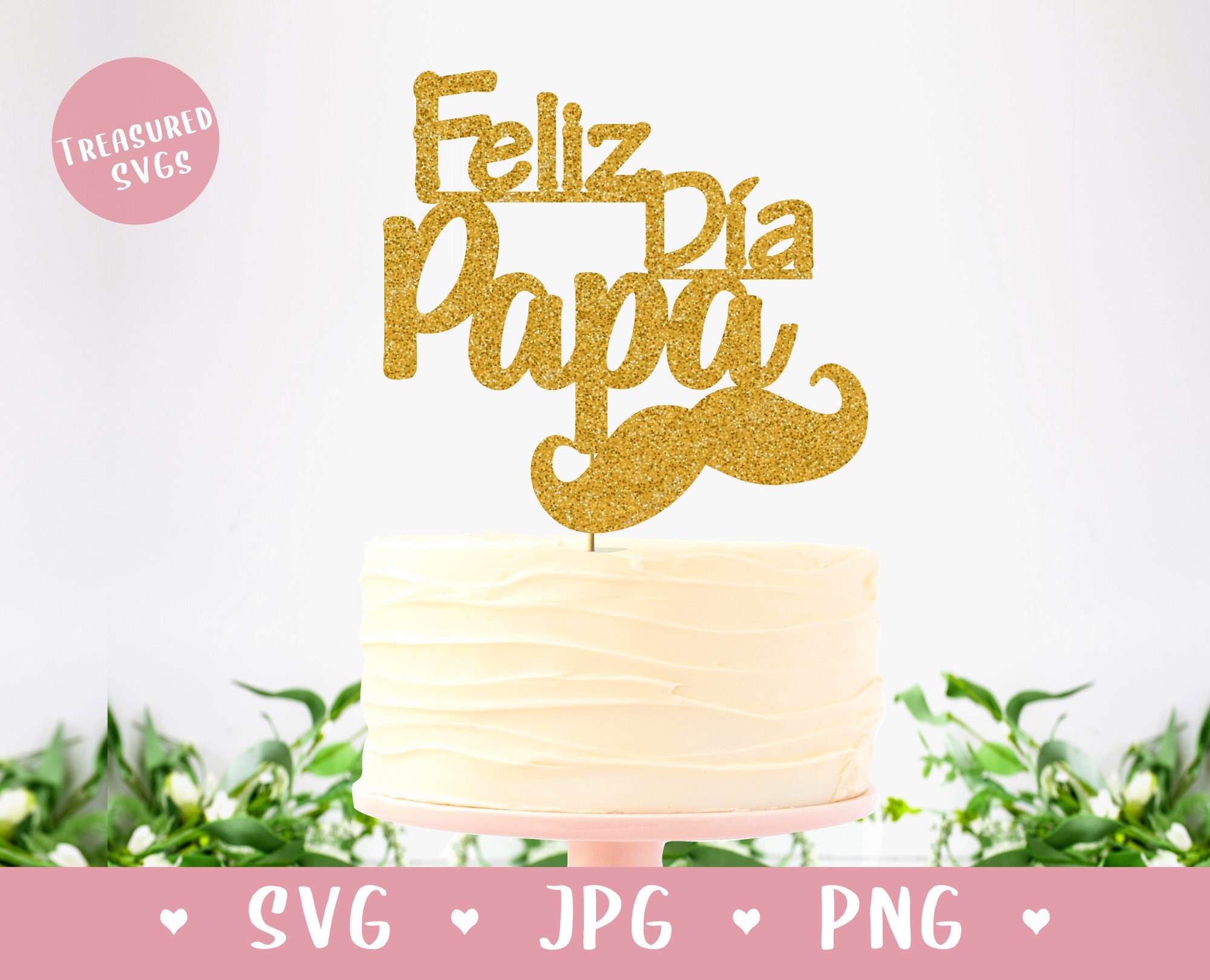 Download Svg Father S Day Cake Topper Feliz Dia Papa Svg Happy Etsy