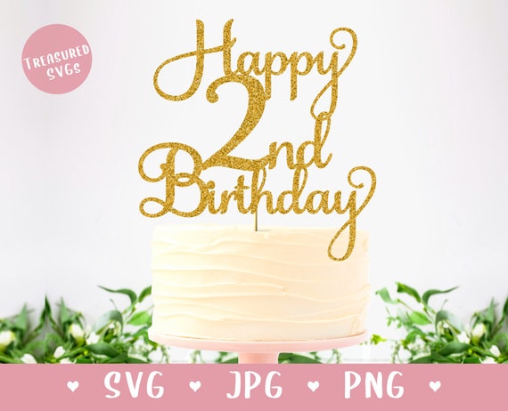 SVG Happy 2nd Birthday Cake Topper Happy Birthday Cake - Etsy