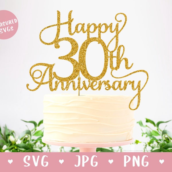 SVG Happy 30th Anniversary Cake Topper - Thirty SVG Pearl Anniversary Cake Topper SVG 30th Wedding Anniversary 30th Cake Topper Cutting File