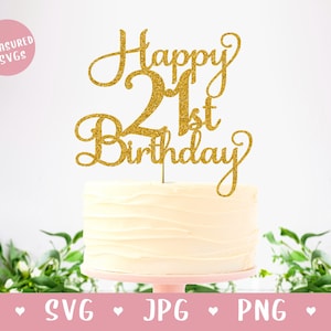 SVG ハッピー 21 歳の誕生日ケーキ トッパー - ハッピー バースデー ケーキ トッパー SVG - 誕生日 SVG - デジタル ダウンロード - Cricut と Silhouette