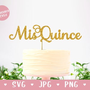 DOWNLOAD Mis Quince SVG - Mis Quince Cake Topper - Quinceañera svg - Quinceañera Cake Topper - Digital Download - Instant download