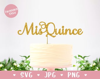 DOWNLOAD Mis Quince SVG - Mis Quince Cake Topper - Quinceañera svg - Quinceañera Cake Topper - Digital Download - Instant download
