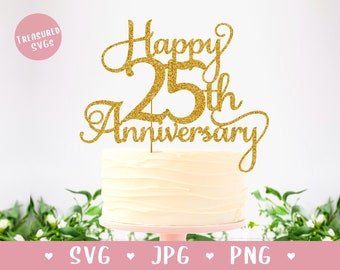 DOWNLOAD Datei - SVG Happy 25th Jubiläum Cake Topper - 25 Jahre SVG - Jubiläum Cake Topper - Silber Jubiläum svg - diy