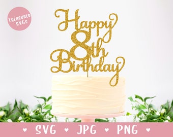 Happy 8th Birthday Cake Topper Svg, Personalized Eighth Birthday