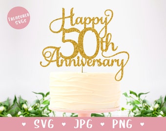 DESCARGAR - SVG Happy 50th Anniversary Cake Topper - Fifty SVG - Gold Anniversary Cake Topper svg - 50th Wedding Anniversary 50th Cake Topper