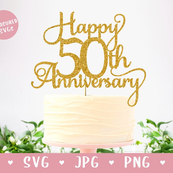 DOWNLOAD - SVG Happy 50th Anniversary Cake Topper - Fifty SVG - Gold Anniversary Cake Topper svg - 50th Wedding Anniversary 50th Cake Topper