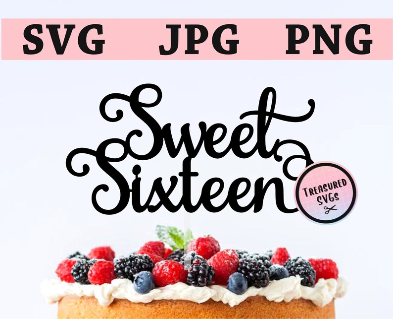 Download SVG Sweet Sixteen Cake Topper Sixteenth Birthday SVG | Etsy
