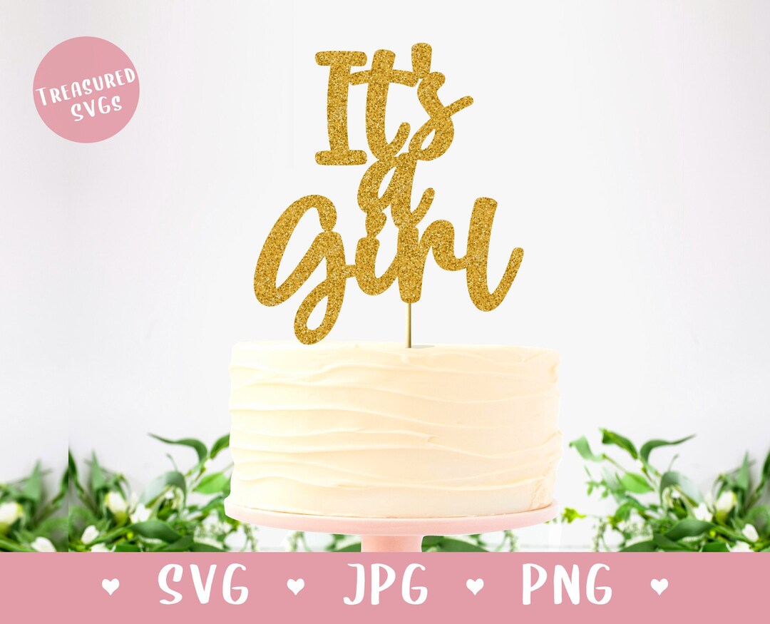 SVG It's a Girl Cake Topper - Baby Girl SVG - It's a Girl SVG - Baby ...