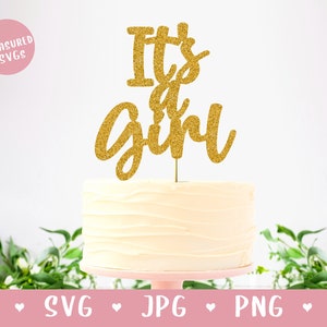 SVG It&#39;s a Girl Cake Topper - Baby Girl SVG - It&#39;s a Girl SVG - Baby Shower - Gender Reveal Cake Topper - Digital Download Cricut Silhouette