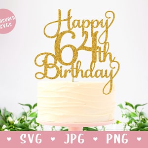 SVG Happy 64th Birthday Cake Topper - Happy Birthday Cake Topper SVG - Sixty Four Birthday SVG - Téléchargement numérique - Cricut et Silhouette