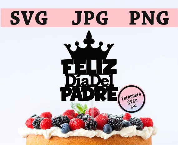 picture Topper Best Happy Fathers Day Svg Cake Topper svg father s day cake topper feliz dia del padre svg etsy