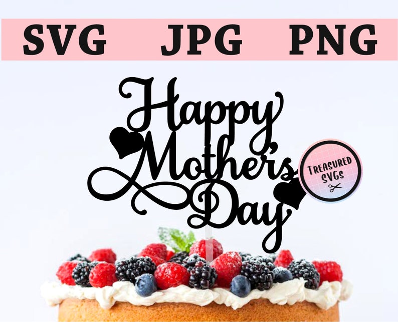 Download SVG Mother's Day Cake Topper Happy Mother's Day SVG | Etsy