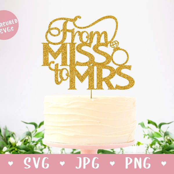 SVG From Miss to Mrs Cake Topper - Engagement SVG - Bridal Shower - Digital Download - Cricut and Silhouette - Vector - Clipart - JPG