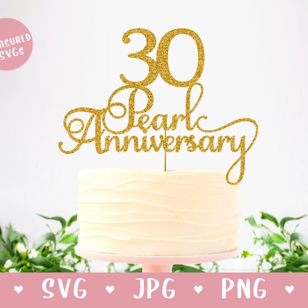 SVG Happy 30th Anniversary Cake Topper - Thirty SVG Pearl Anniversary Cake Topper SVG 30th Wedding Anniversary 30th Cake Topper Cutting File