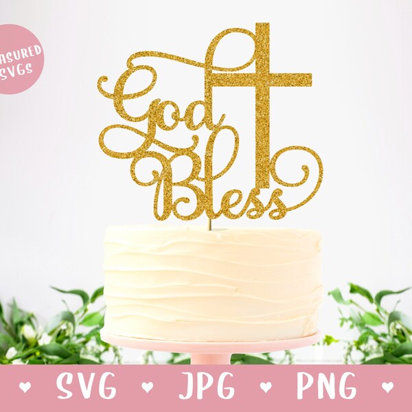 SVG God Bless Cake Topper - First Communication SVG - Baptism Cake Topper SVG - Christening Cake Topper svg - Cross Cake Topper Cutting File