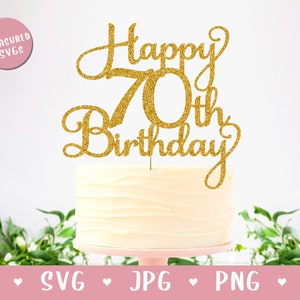SVG Happy 70th Birthday Cake Topper - Happy Birthday Cake Topper SVG - 70th Birthday SVG - Happy 70th Birthday Cutting File 70th Cake Topper