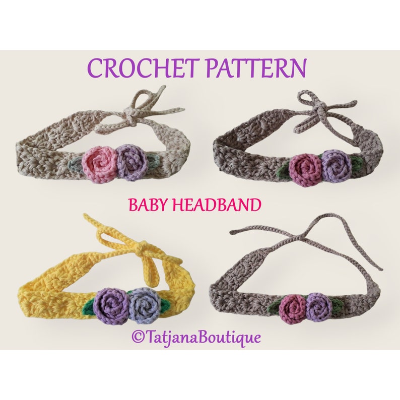 May include: Four crocheted baby headbands with flower embellishments. The headbands are in beige, yellow, brown, and gray. The flowers are in pink, purple, and light purple. The text "CROCHET PATTERN" and "BABY HEADBAND" are visible in the image. The text "&copy;TatjanaBoutique" is also visible in the image.