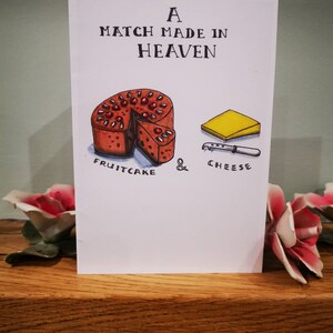 Valentines card - Anniversary card - Fruitcake and cheese - funny card - perfect match card
