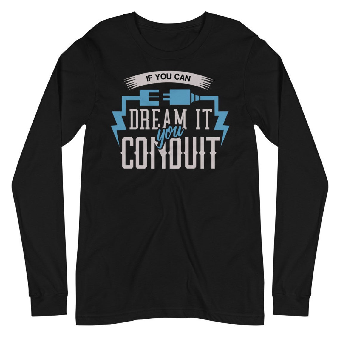 If You Can Dream It You Conduit Tee Shirt Gift Electrician Etsy