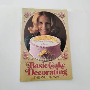 Vintage 1975 Wilton Basic Cake Decorating Booklet, 1970s Cooking, Cake Decorating Guide, How to Decorate a Cake, The Wilton Way