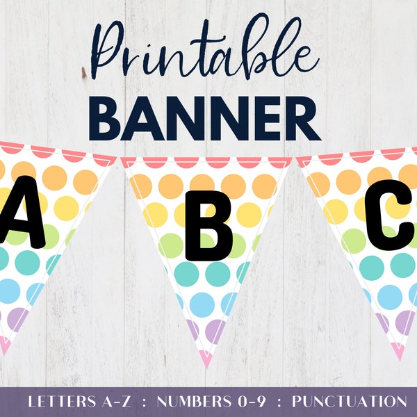 Printable Rainbow Polka Dot Banner, Classroom Decoration, Party Bunting Flags, Instant Download, Print at Home, A-Z, Numbers, Punctuation