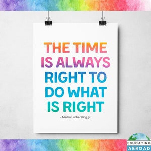 Martin Luther King Jr. Quote The Time is Always Right to Do What is Right Printable Poster | Inspirational Classroom Decor Digital Download