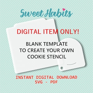 May include: A digital cookie stencil template with the text "DIGITAL ITEM ONLY!" and "BLANK TEMPLATE TO CREATE YOUR OWN COOKIE STENCIL". The image also includes the text "INSTANT DIGITAL DOWNLOAD SVG - PDF". The background is light blue with white polka dots.