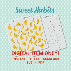 May include: Two digital stencils for crafting, one with a repeating pattern of yellow bananas and the other with a pattern of small circles. The text "Sweet Habits" is at the top of the image. The text "BANANA 1" and "BANANA 2" are at the top of each stencil. The text "DIGITAL ITEM ONLY! INSTANT DIGITAL DOWNLOAD SVG - PDF" is at the bottom of the image.
