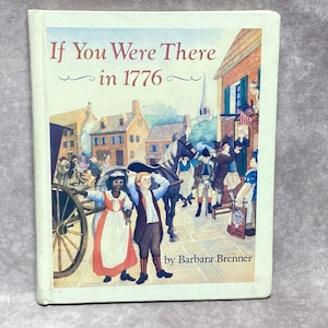 If You Were There In 1776 By Barbara Brenner 1994 Hardcover Childrens Book