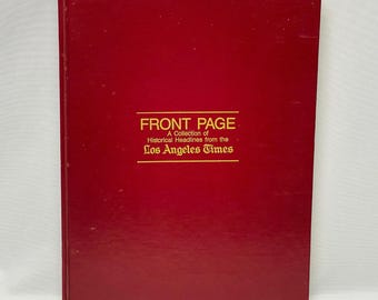 Front Page: A Collection of Historical Headlines Los Angeles Times 1881-1987 HC