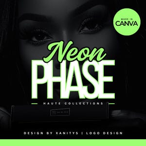 May include: A promotional image with a black and neon green color scheme. The words "Neon Phase" are prominently displayed in a stylized font, with "Haute Collections" below. The design includes the text "Made in Canva" and "Design by Xanitys | Logo Design".