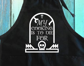 Funny Kitchen Apron: My Cooking Is To Die For, Chef Gift