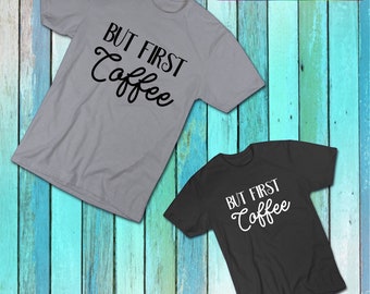 But First Coffee Tee, Coffee Shirt, Coffee Lovers Shirt, Coffee Lover, Caffeine Groups Gifts Unisex Adults & Youth Kids Crew Neck T-Shirt