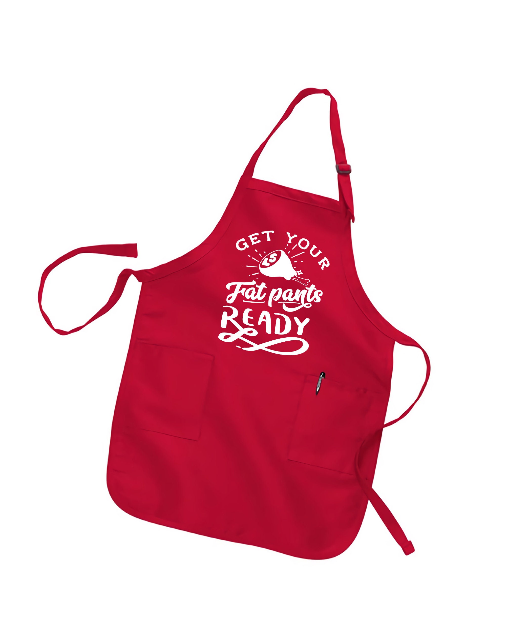 Get Your Fat Pants Ready Funny Kitchen Apron