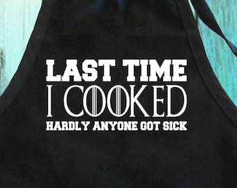 Funny Cooking Apron: Last Time I Cooked, BBQ Grilling Apron