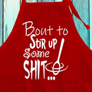 Funny Baking Apron: Bout to Stir Up Some Flour, Kitchen Gift