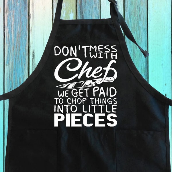 Don't Mess with A Chef Funny Apron w/ Pockets| Don't Mess With A Chef We Get Paid Chop Things Into Little Pieces Cooking Funny Apron Gifts