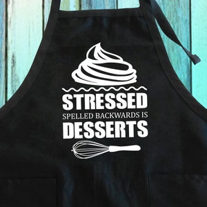 Stressed Spelled Backwards is Desserts Funny Apron w/ Pockets| Stressed is Just Dessert Funny Bake Mom&#39;s Gift Full-Length Apron w/ Pockets
