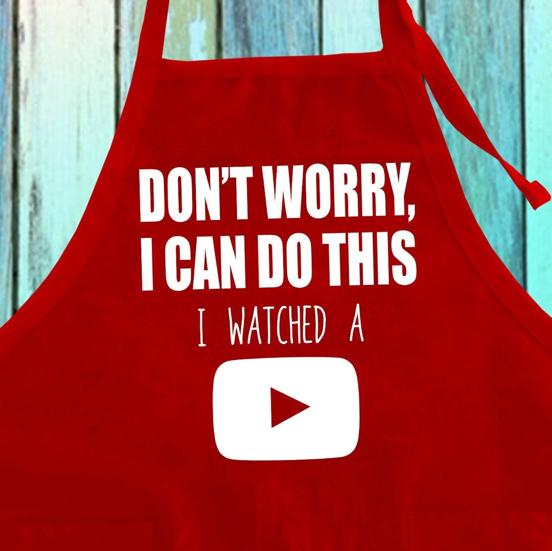 Don T Worry I Can Do This I Watched Video Apron W Pockets I Can Do