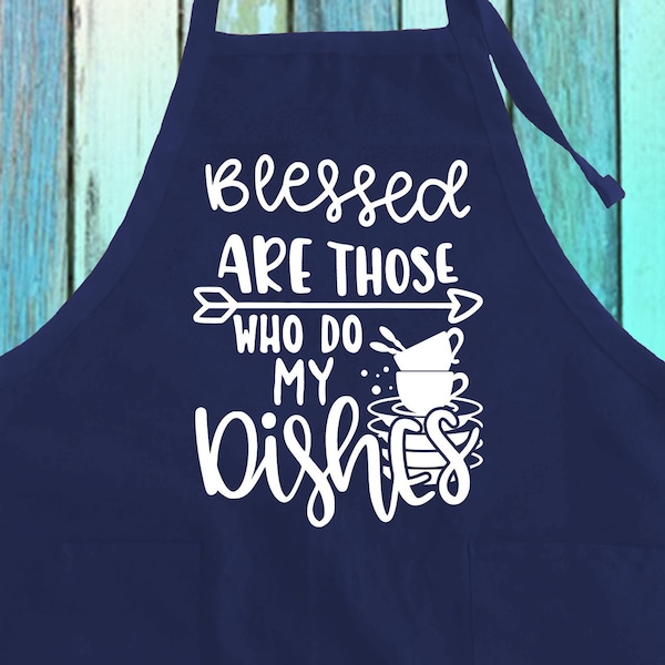 Blessed Are Those Who Do My Dishes Funny Quotes Apron w/ Pockets| Wash My Dishes Apron| You Are My Dish Washer Joke Gift Full-Length Apron