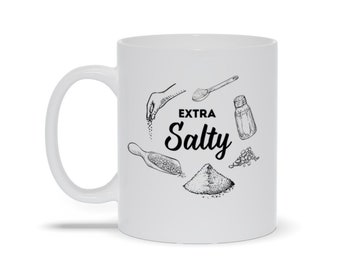 Extra Salty Mug - Gifts for the Crankiest Friends